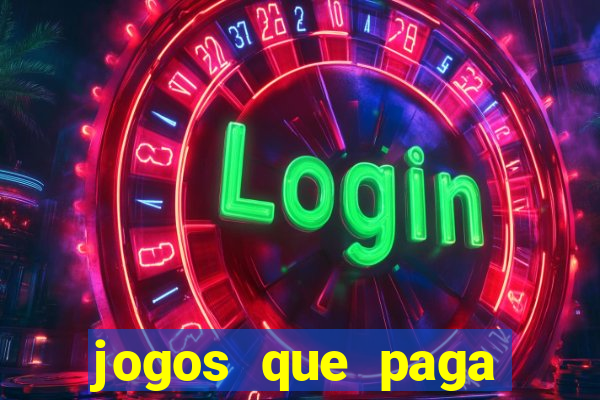 jogos que paga dinheiro de verdade sem depositar